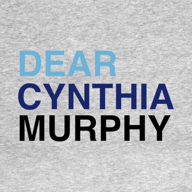 DEAR CYNTHIA MURPHY by PixelPixie1300